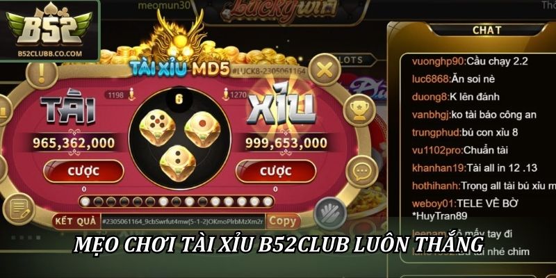 Mẹo Chơi Tài Xỉu B52club Luôn Thắng Dành Cho Người Mới 2 Mẹo chơi tài xỉu B52Club luôn thắng